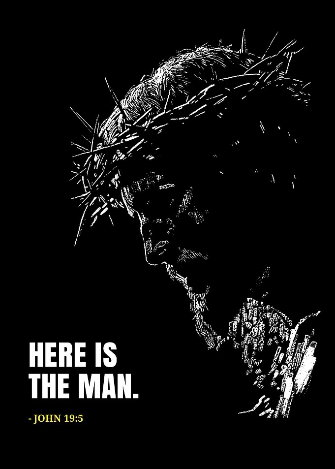 Here is the Man - Jesus Christ