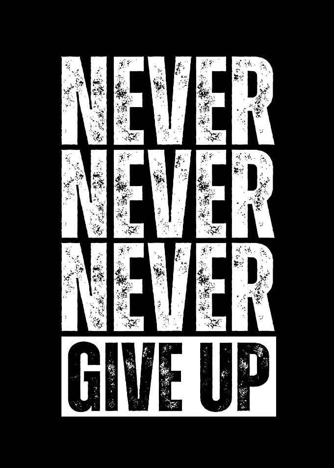 Never Give Up - Motivational Text Art
