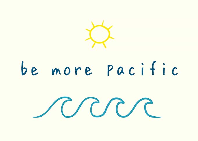 Be More Pacific