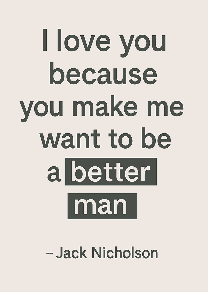 I Love You Better Man Quote
