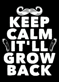 Keep Calm It’ll Grow Back Poster, Funny Barber Haircut Wall Art, Men’s Grooming Print