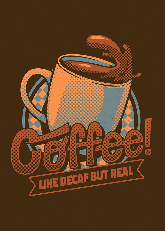 COFFEE! Like Decaf But Real