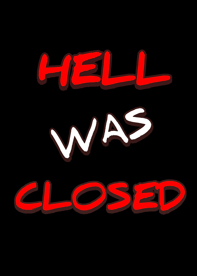 Hell Was Closed Text Art