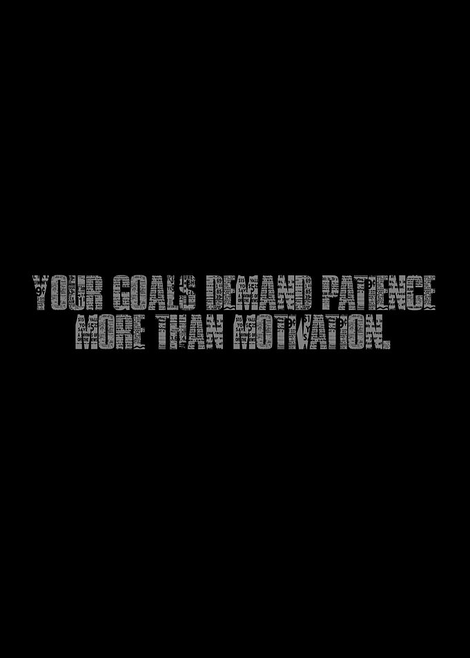 Goals Demand Patience Inspirational Quote