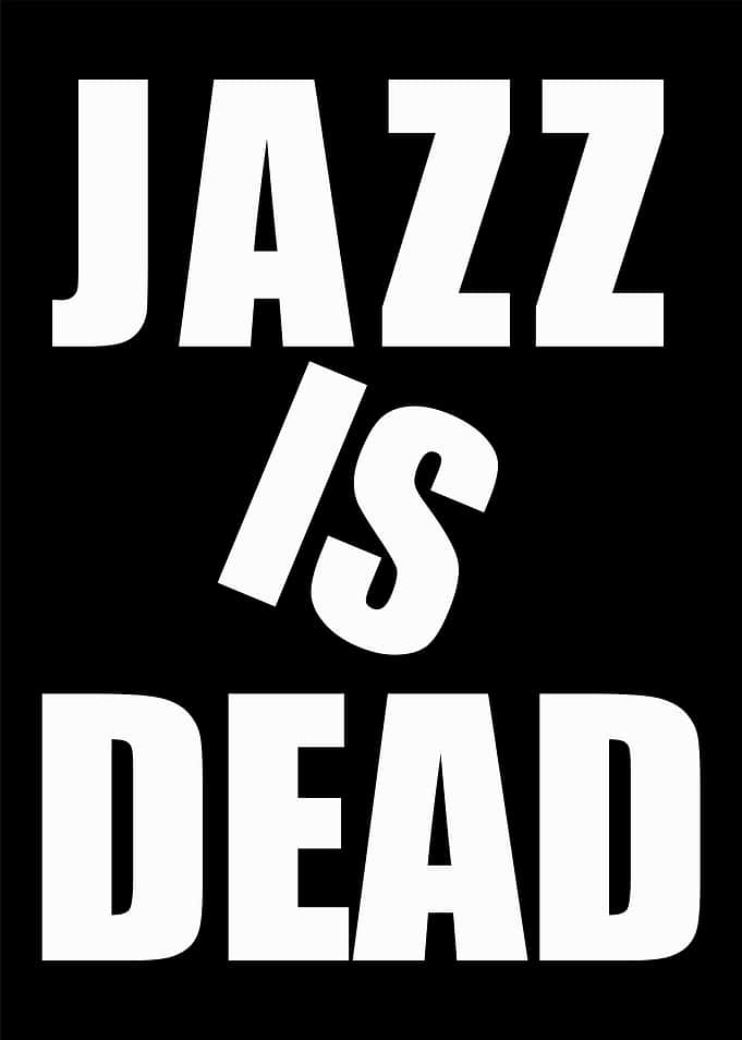 Jazz Is Dead Text Art
