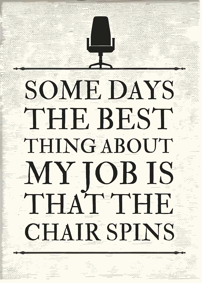 Funny Office Chair Spinning Job Quote