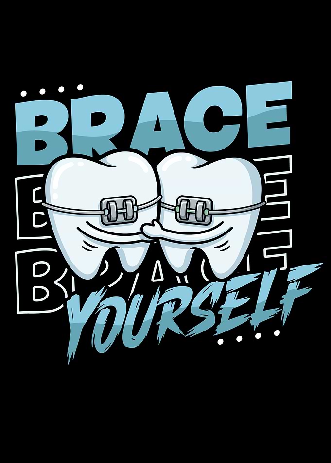 Brace Yourself Funny Teeth Art Dental Practice