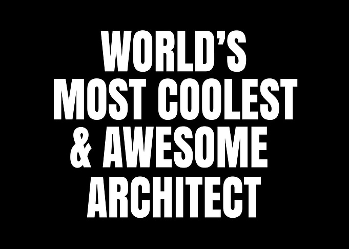 World's most coolest and awesome architect