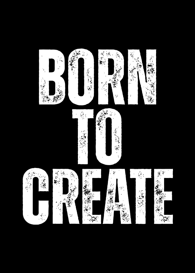 Born to Create Text Art