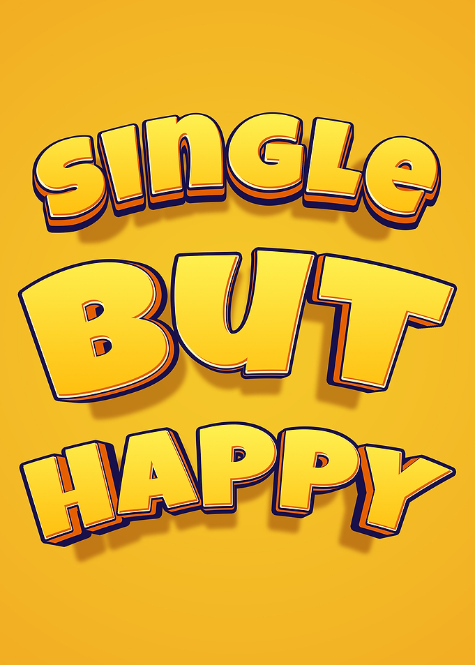 Single But Happy Text Art