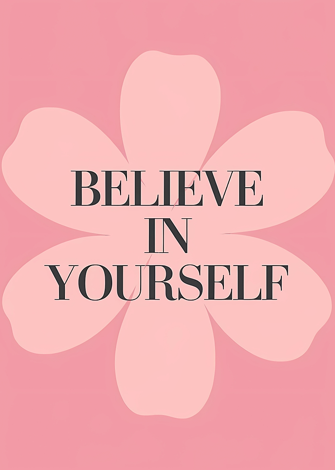 Believe in Yourself Floral Poster