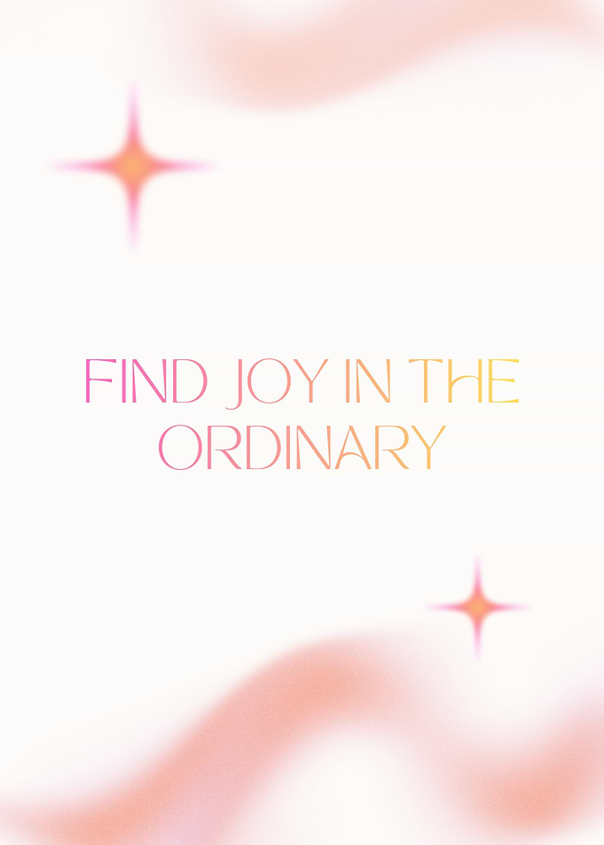 Find Joy in the Ordinary, Inspirational Quote poster
