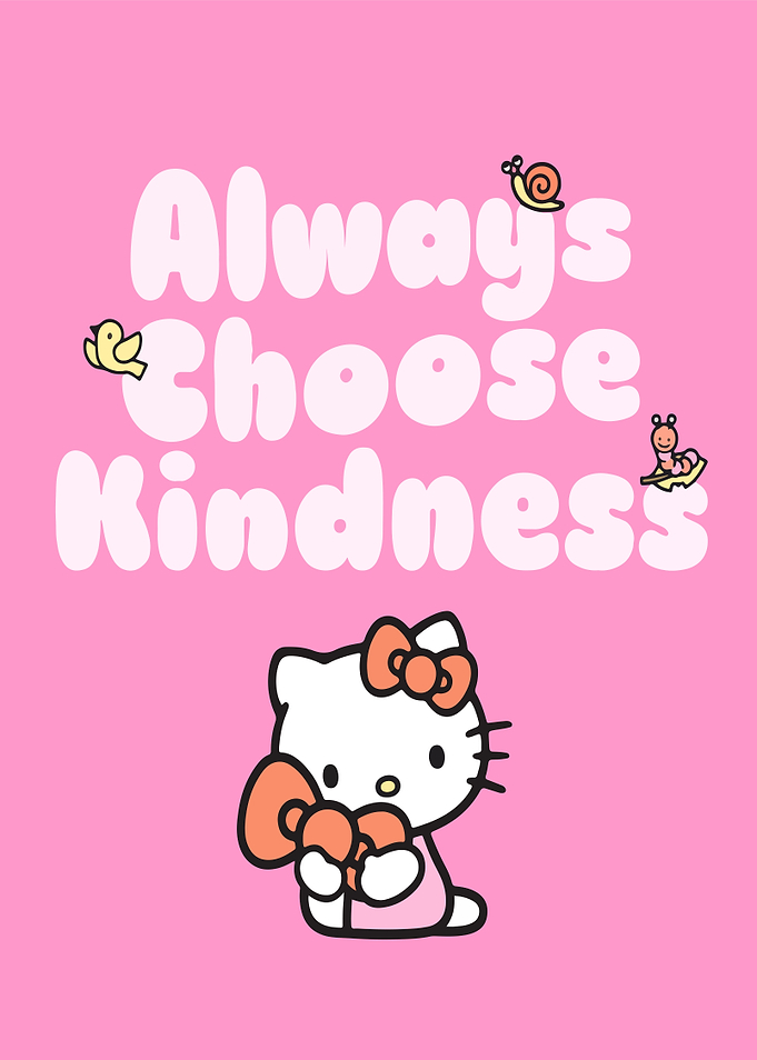 Hello Kitty Always Choose Kindness