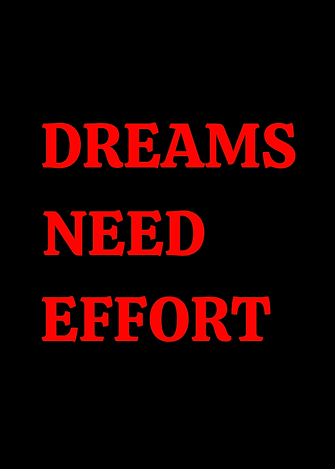 Dreams Need Effort Text Art