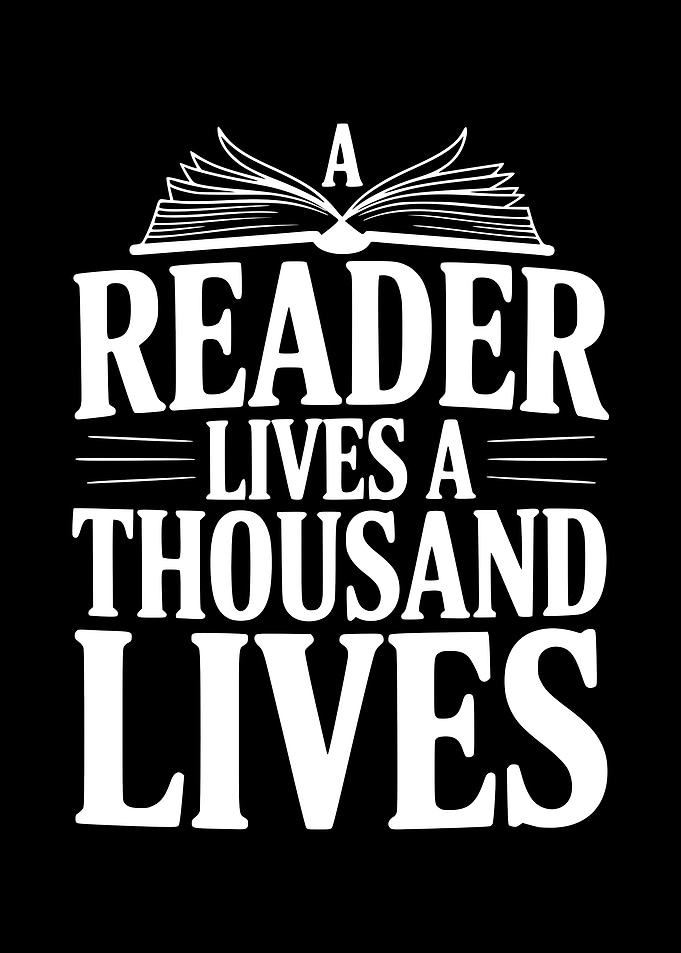 A Reader Lives a Thousand Lives