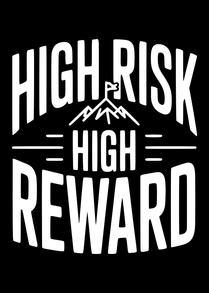 High Risk High Reward Motivational Text