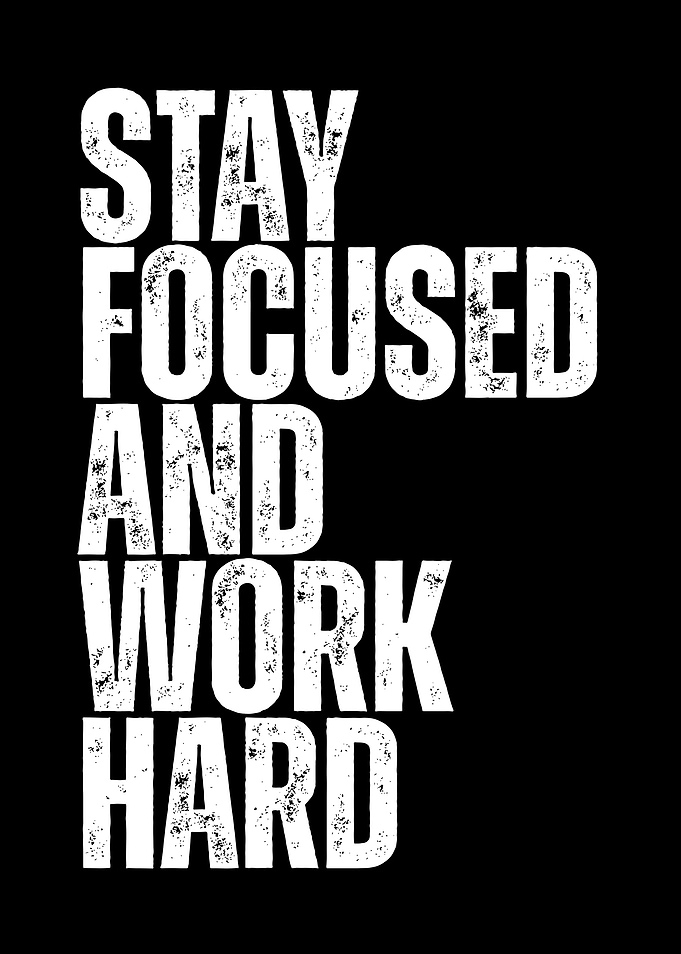 Stay Focused and Work Hard text art