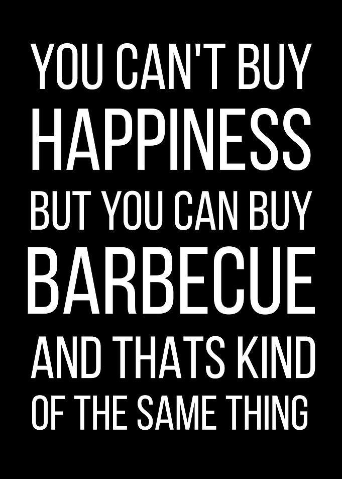 You Can't Buy Happiness Barbecue Text Art
