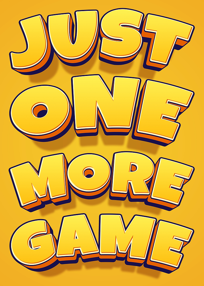 Just One More Game