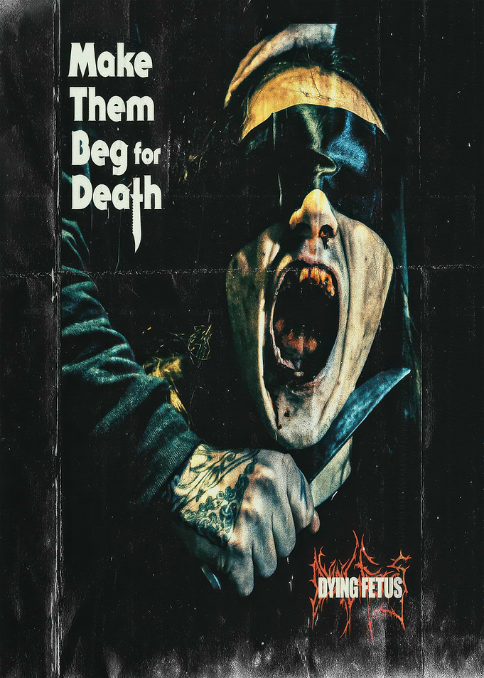 Dying Fetus Make Them Beg for Death Poster