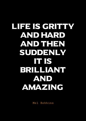 Life is Gritty and Hard