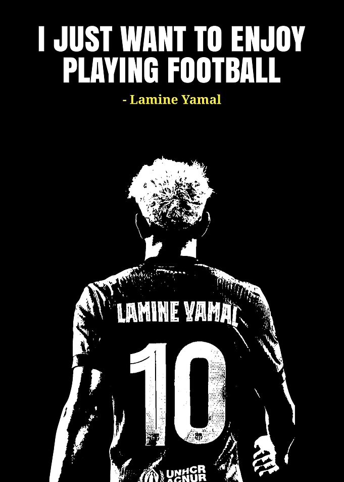 Lamine Yamal Football Quote
