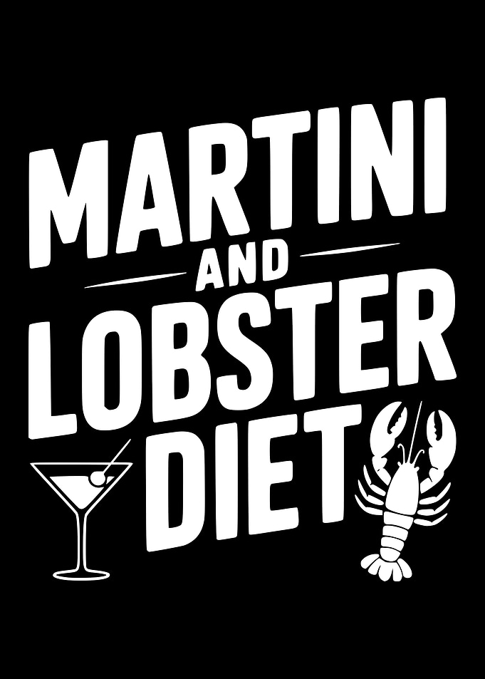 Martini and Lobster Diet