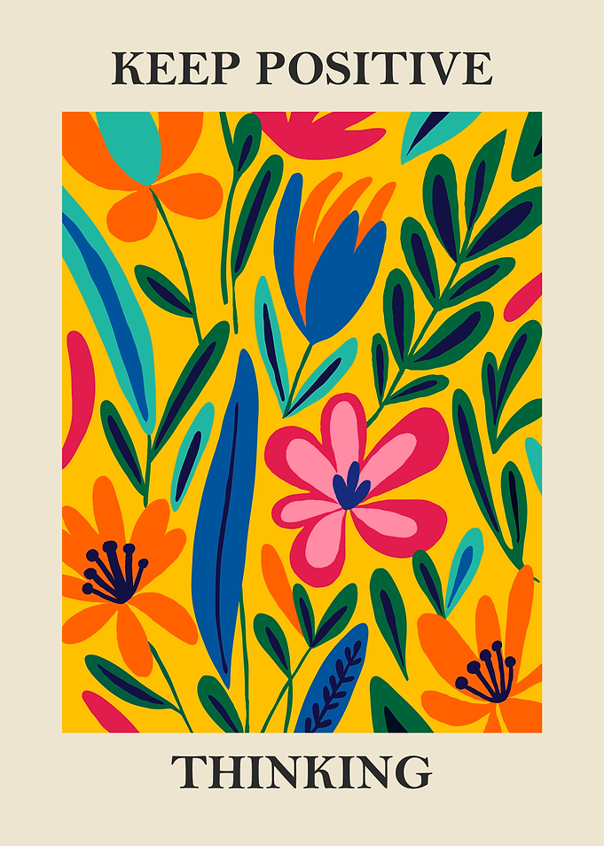 Keep Positive Thinking Floral Art