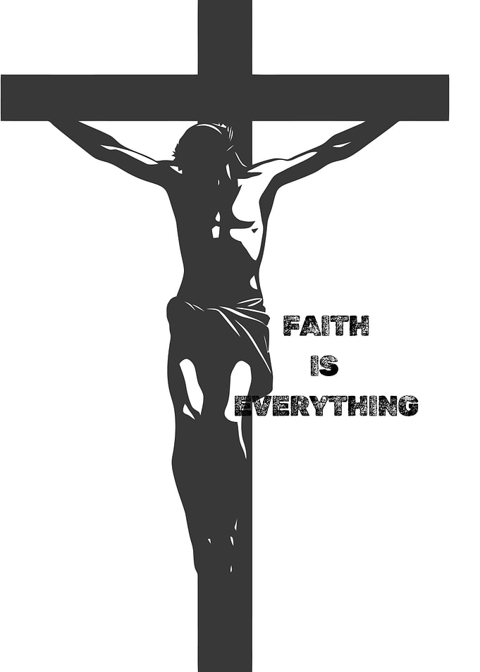 Jesus on the Cross Faith is Everything