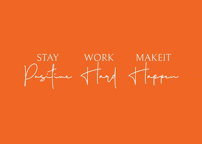 Stay Positive Work Hard Make It Happen