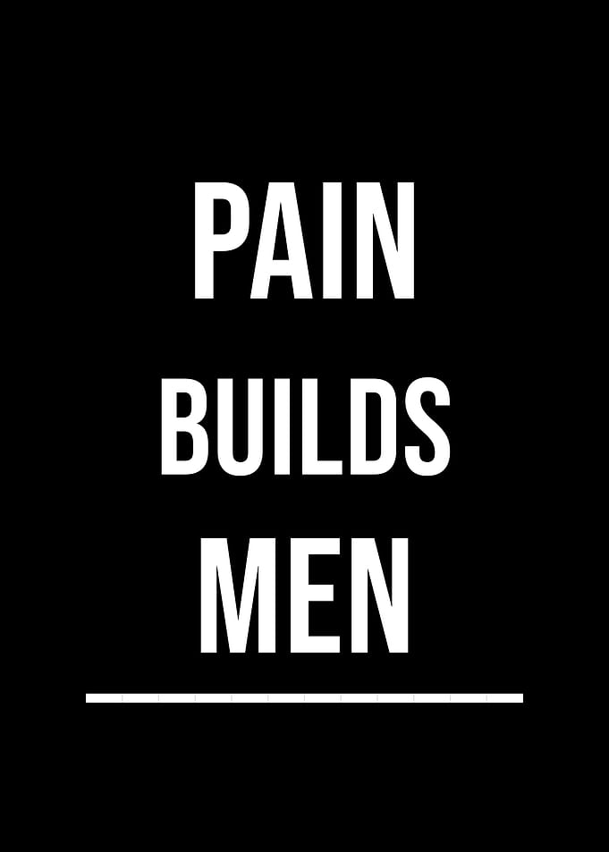 Pain Builds Men — Discipline and Strength Motivational Wall Art