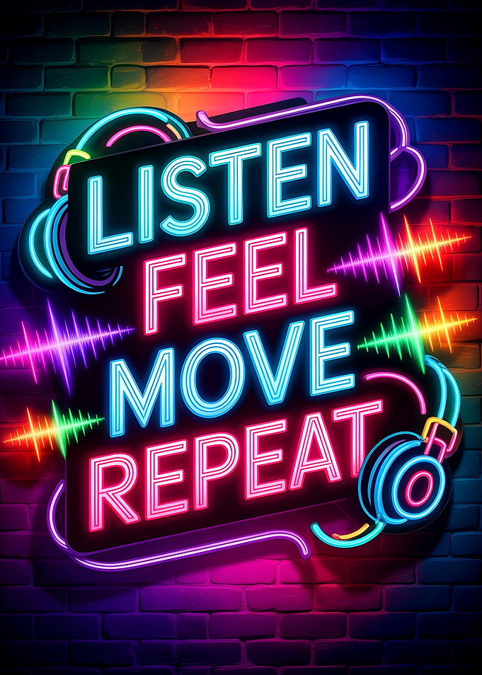 Listen Feel Move Repeat Neon Sign