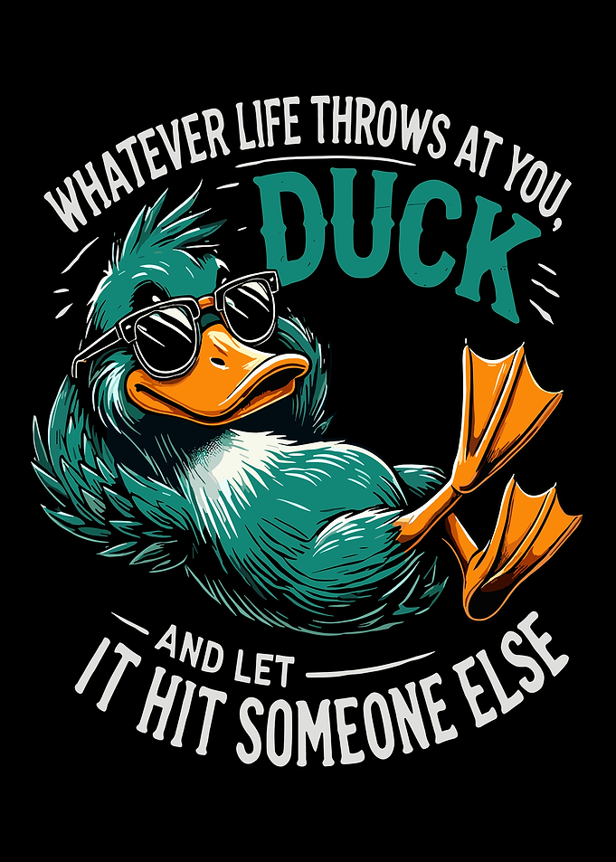 Whatever Life Throws at You Duck Poster, Funny Teal Duck Humor Wall Art Print
