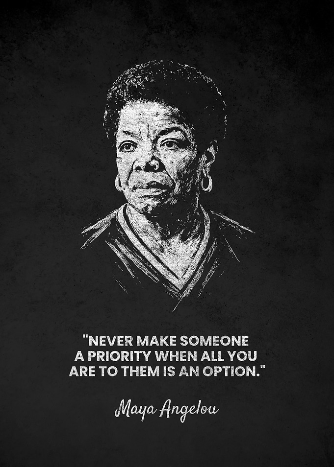 Maya Angelou Priority Quote Poster