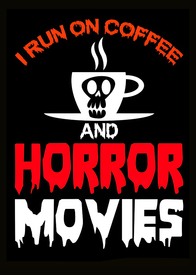 Coffee and Horror Movies