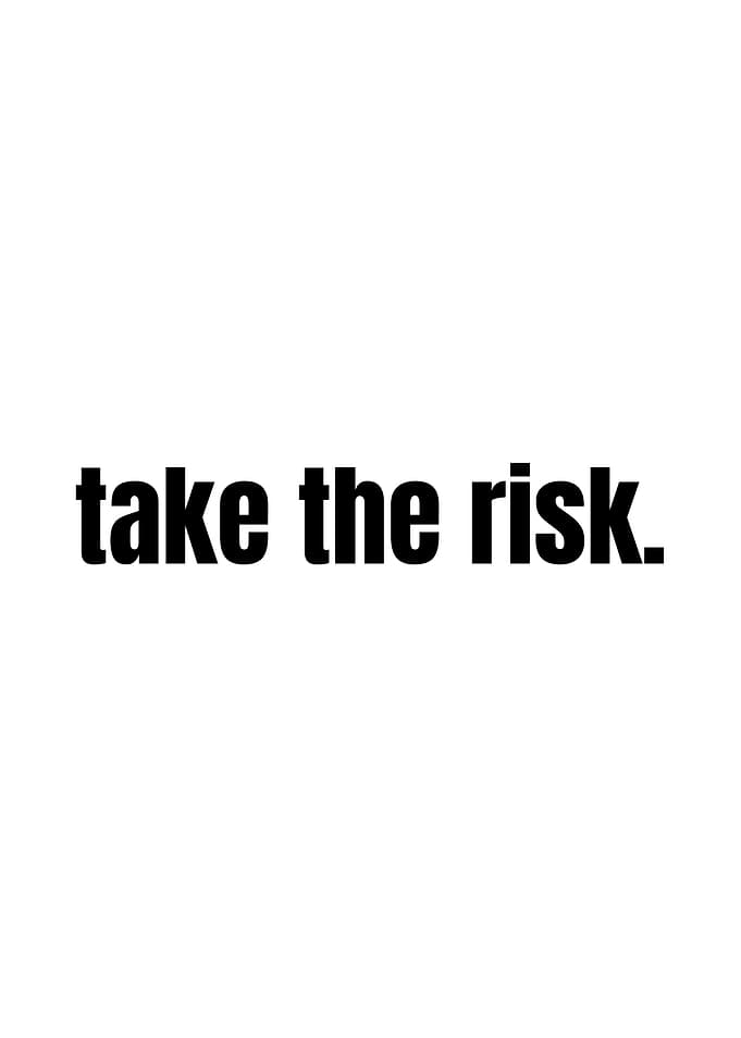 Take the Risk text art