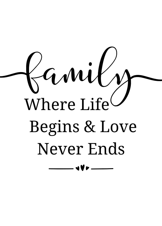 Family Where Life Begins & Love Never Ends