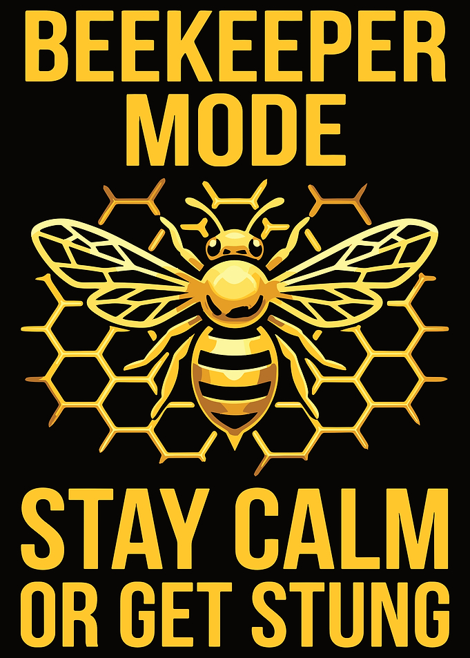 Beekeeper Mode Stay Calm Or Get Stung