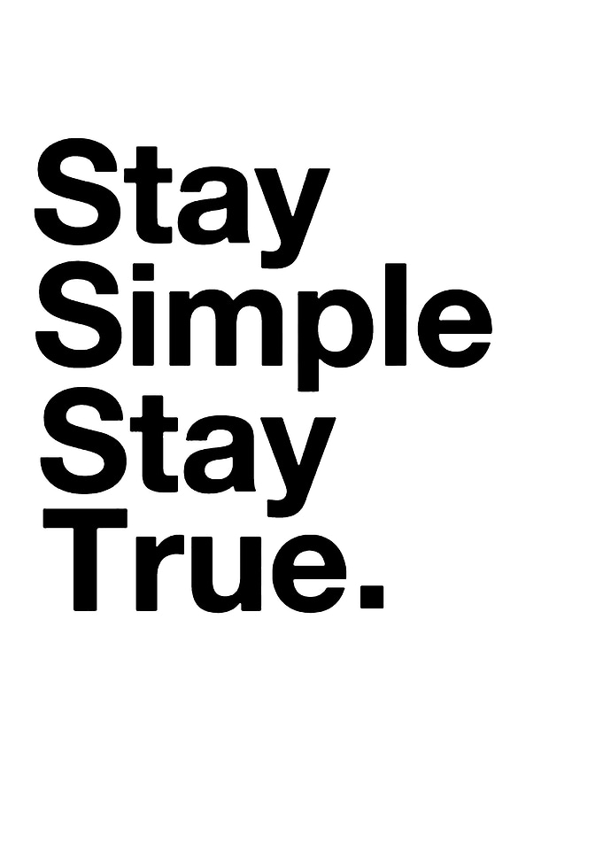 Stay Simple Stay True text art
