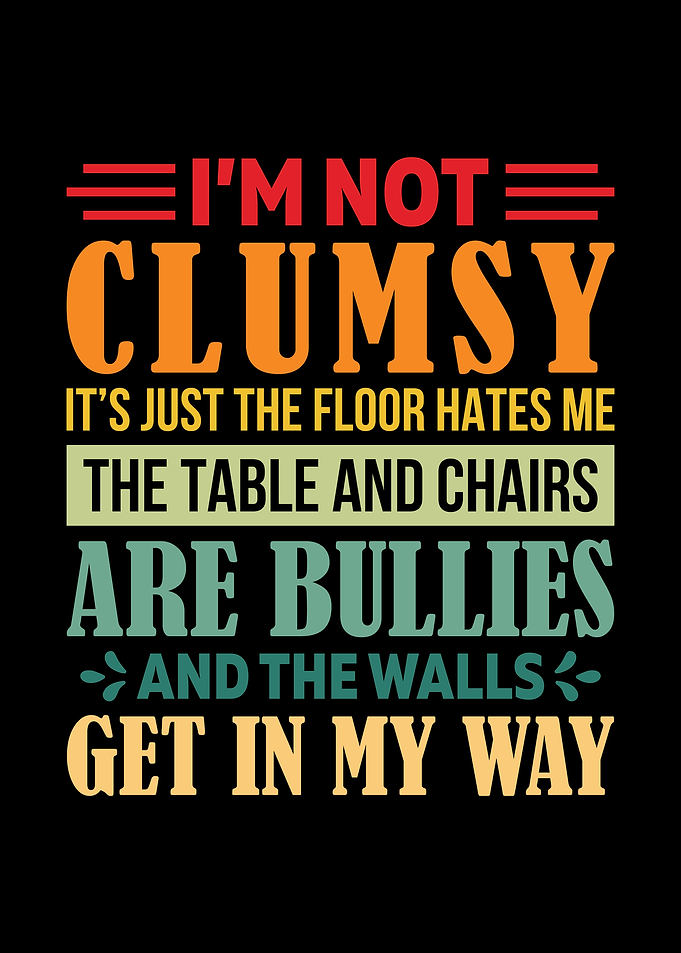 Funny I'm Not Clumsy Quote