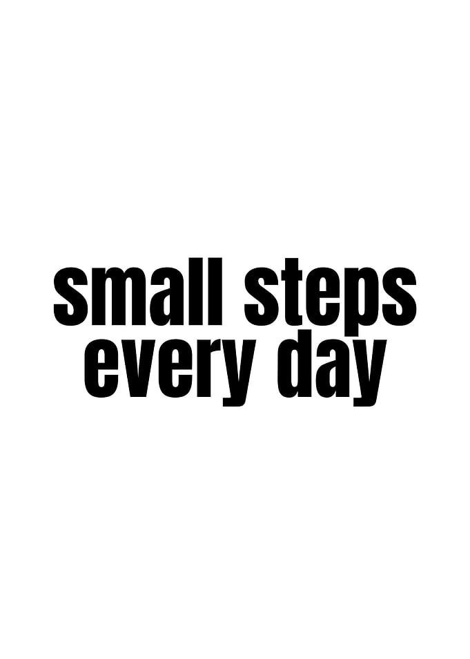 Small steps every day