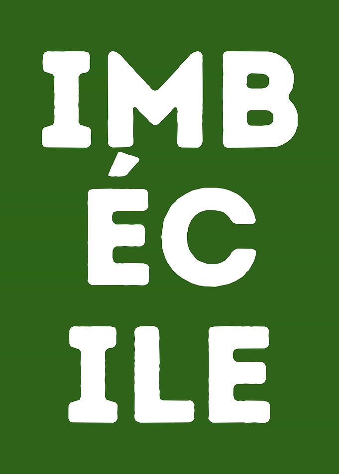 IMBÉCILE – Minimal Typography Poster | French Word Art (“Mots Coupés”)