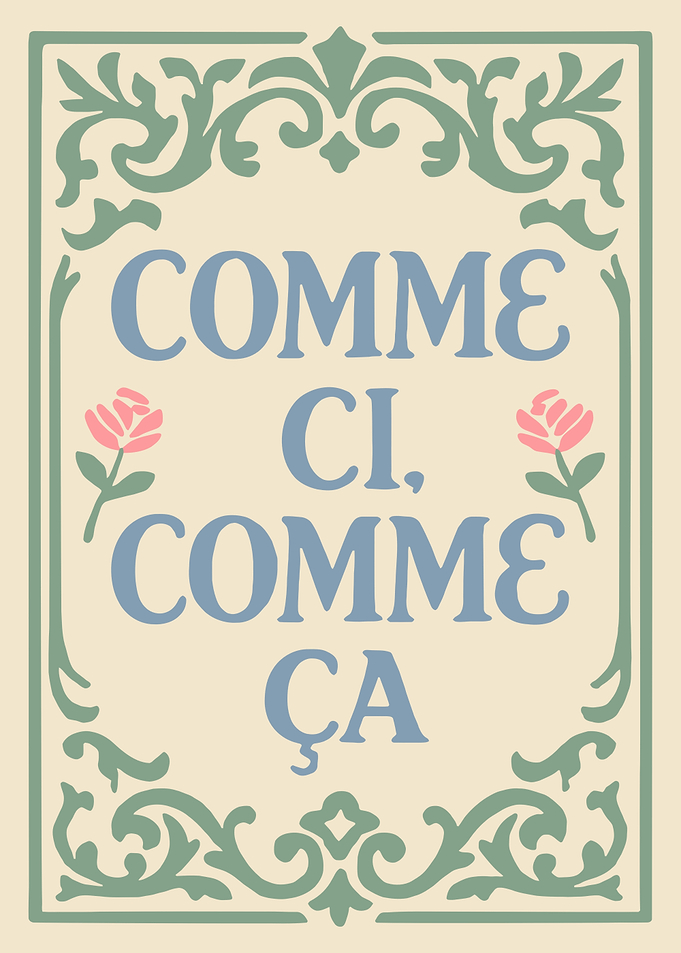 Comme Ci, Comme Ça French Phrase