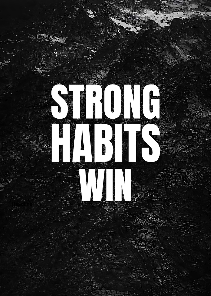 Strong Habits Win Motivational Quote