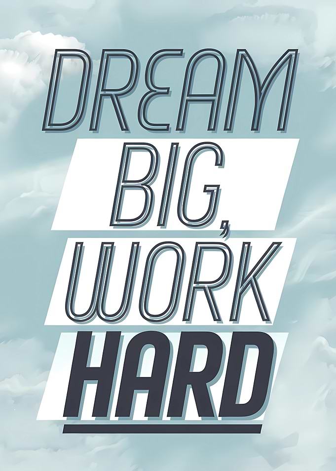 Dream Big, Work Hard motivational text