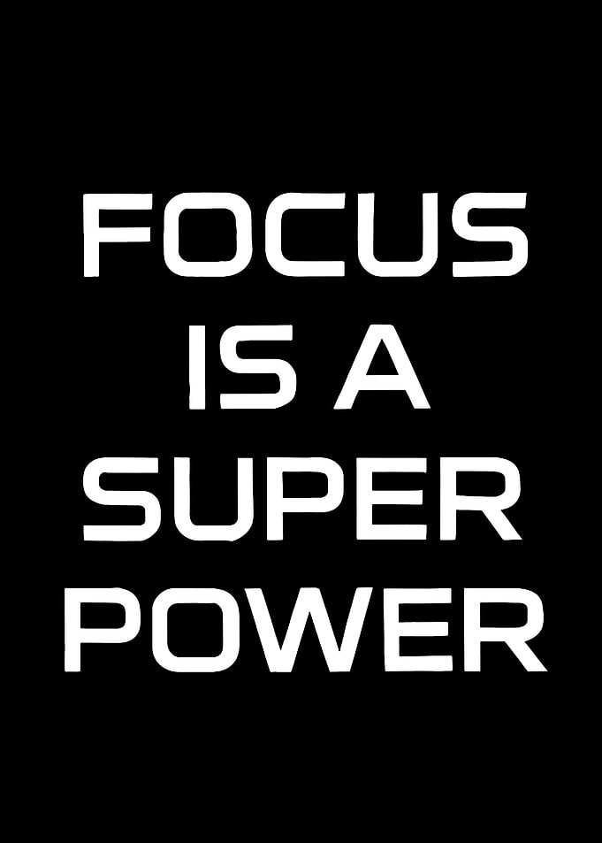 Focus is a Superpower text art