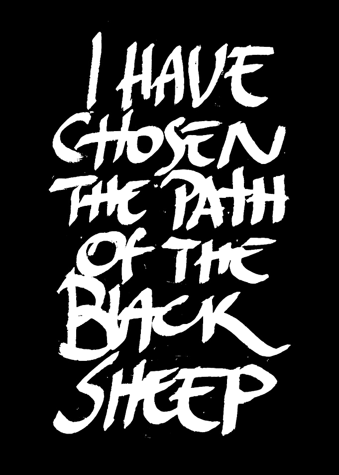 I Have Chosen the Path of the Black Sheep