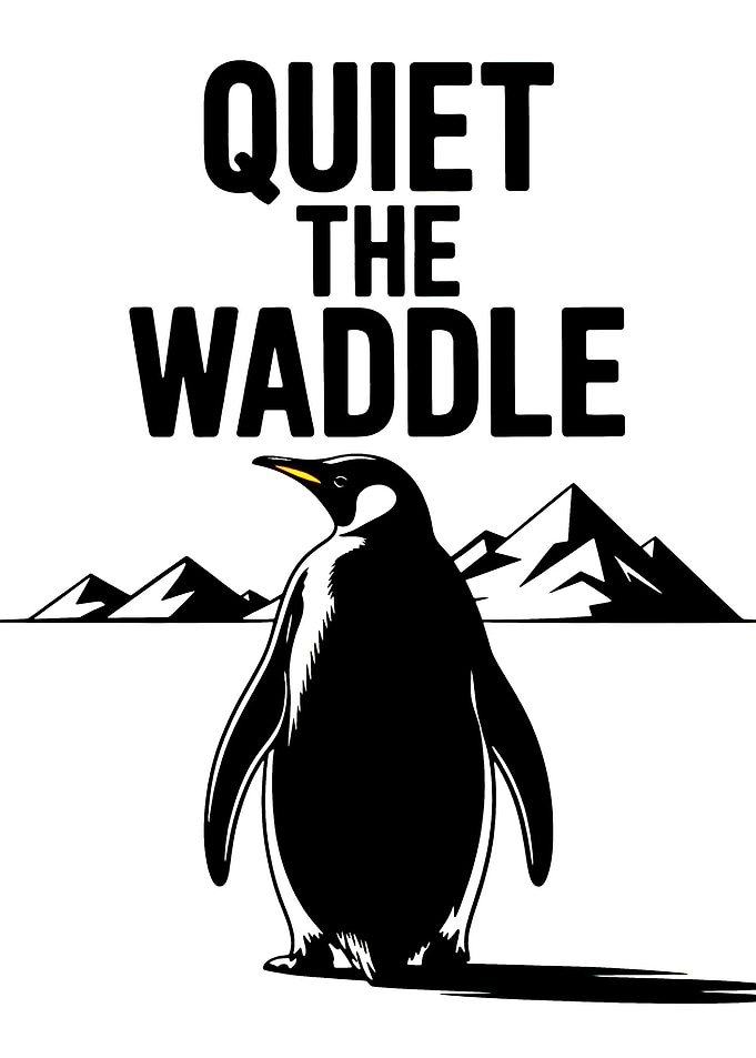 Quiet The Waddle Penguin