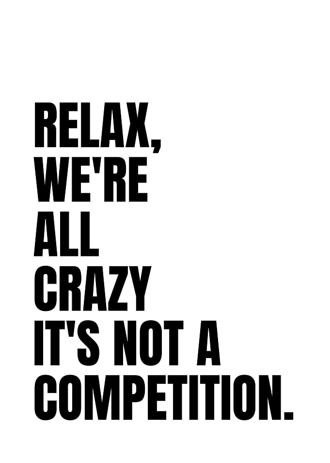 Relax, We're All Crazy