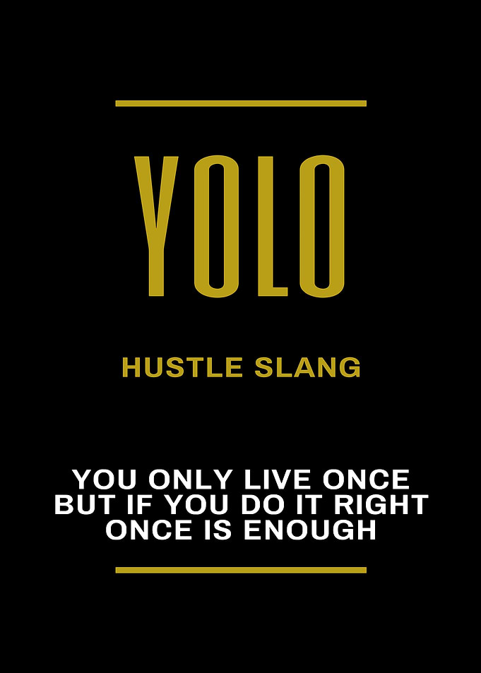 YOLO Hustle Slang Inspirational Quote
